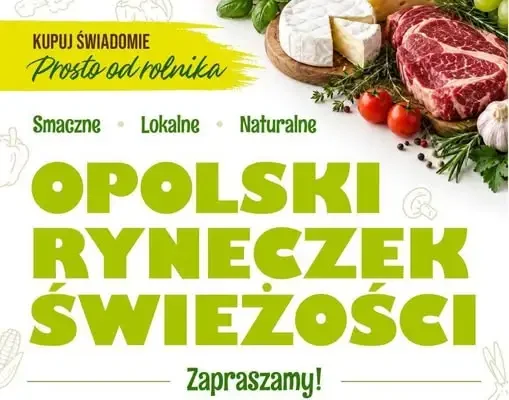 Targ lokalny przy Izbie Rolniczej w Opolu – kupuj świadomie w każdą drugą sobotę miesiąca