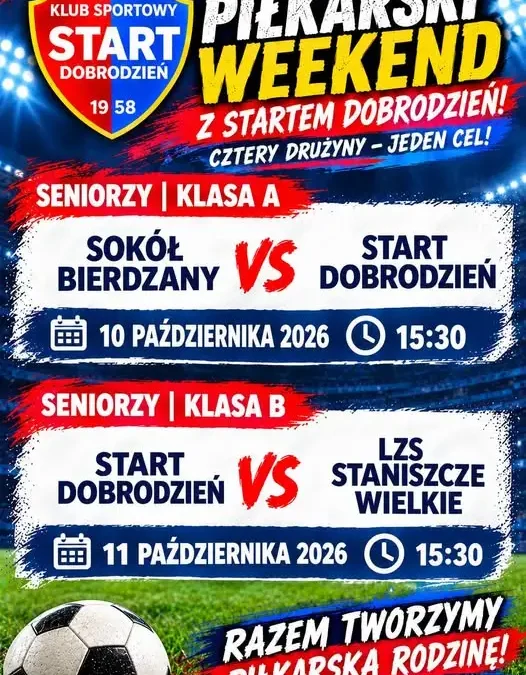 Piłkarski weekend w Dobrodzieniu: Start walczy o punkty w klasie A i B